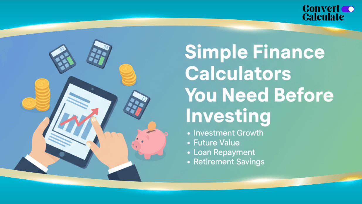 Simple Finance Calculators You Need Before Investing