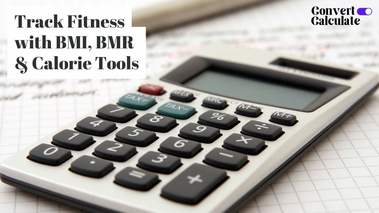 Track Fitness with BMI, BMR & Calorie Tools – Your Complete Guide